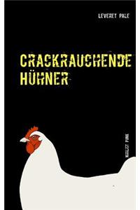 Crackrauchende Hühner