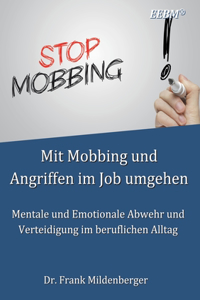 Mit Mobbing und Angriffen im Job umgehen