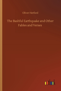 Bashful Earthquake and Other Fables and Verses