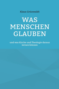 Was Menschen glauben