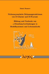 Nichtenzymatische Braunungsreaktionen Von D-Glucose Und D-Fructose