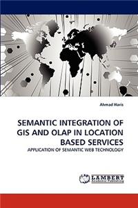 Semantic Integration of GIS and OLAP in Location Based Services