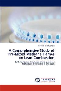 Comprehensive Study of Pre-Mixed Methane Flames on Lean Combustion