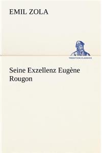 Seine Exzellenz Eugene Rougon