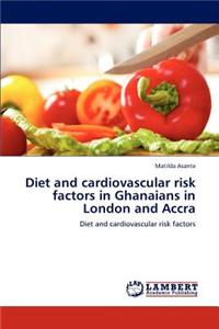 Diet and cardiovascular risk factors in Ghanaians in London and Accra