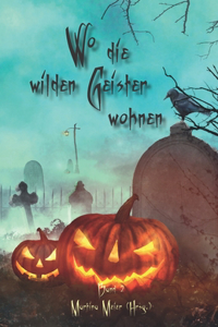 Wo die wilden Geister wohnen
