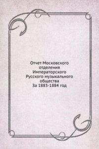 Otchet Moskovskogo otdeleniya Imperatorskogo Russkogo muzykalnogo obschestva