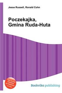 Poczekajka, Gmina Ruda-Huta