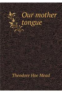 Our Mother Tongue