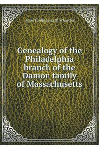 Genealogy of the Philadelphia Branch of the Damon Family of Massachusetts
