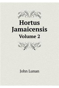 Hortus Jamaicensis Volume 2