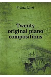 Twenty Original Piano Compositions