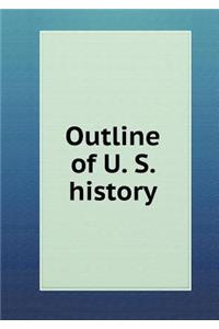 Outline of U. S. History