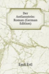 Der Antlassstein: Roman (German Edition)