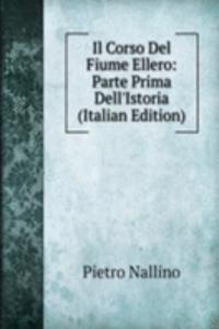 Il Corso Del Fiume Ellero: Parte Prima Dell'Istoria (Italian Edition)