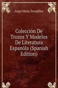 Coleccion De Trozos Y Modelos De Literatura Espanola (Spanish Edition)