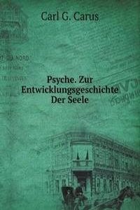 Psyche. Zur Entwicklungsgeschichte Der Seele