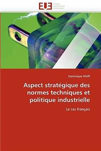 Aspect Strat?gique Des Normes Techniques Et Politique Industrielle