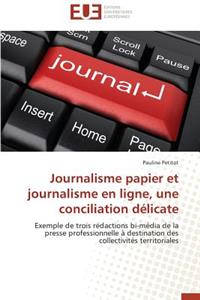 Journalisme Papier Et Journalisme En Ligne, Une Conciliation Délicate