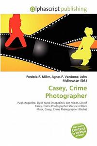 Casey, Crime Photographer