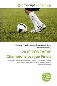 2010 Concacaf Champions League Finals