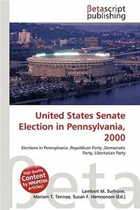 United States Senate Election in Pennsylvania, 2000