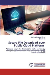 Secure File Download over Public Cloud Platform