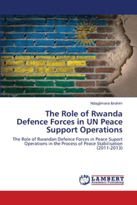 Role of Rwanda Defence Forces in UN Peace Support Operations