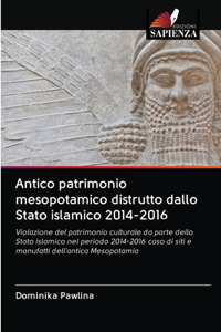 Antico patrimonio mesopotamico distrutto dallo Stato islamico 2014-2016