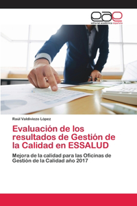 Evaluación de los resultados de Gestión de la Calidad en ESSALUD