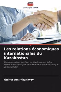 Les relations économiques internationales du Kazakhstan
