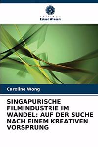Singapurische Filmindustrie Im Wandel
