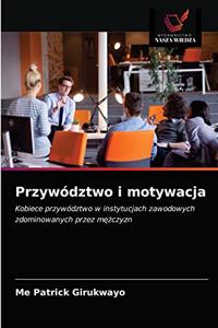 Przywództwo i motywacja