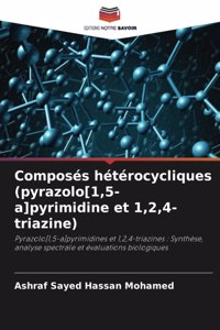 Composés hétérocycliques (pyrazolo[1,5-a]pyrimidine et 1,2,4-triazine)