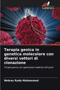 Terapia genica in genetica molecolare con diversi vettori di clonazione