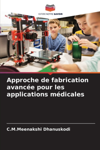 Approche de fabrication avancée pour les applications médicales