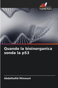Quando la bioinorganica sonda la p53