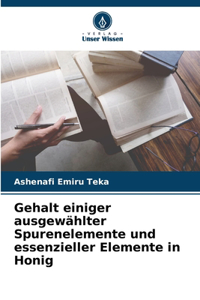 Gehalt einiger ausgewählter Spurenelemente und essenzieller Elemente in Honig