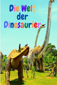 Die Welt der Dinosaurier