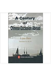 A Century of Chinese Exclusion Abroad