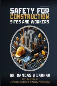 SAFETY FOR CONSTRUCTION SITES AND WORKERS