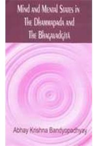 Mind and Mental States in the Dhammapada and the Bhagavadgita