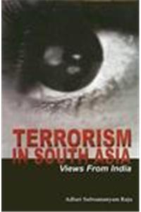 Terrorism In South Asia : Views From India