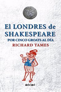 El Londres de Shakespeare con 5 groats al dia