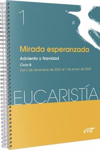 Mirada esperanzada (Eucaristia no 1/2024): Adviento y Navidad. Ciclo B / 3 de diciembre al 7 de enero