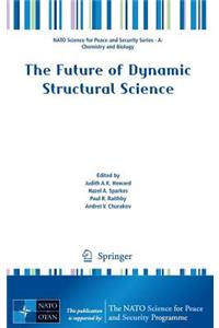 Future of Dynamic Structural Science