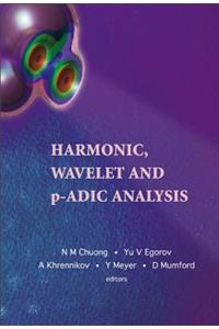 Harmonic, Wavelet and P-Adic Analysis