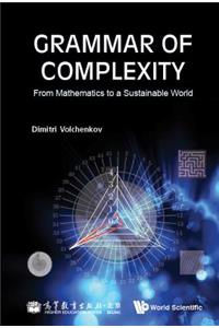 Grammar of Complexity: From Mathematics to a Sustainable World