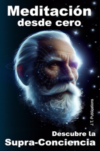 Meditación desde cero, descubre la Supra-Conciencia