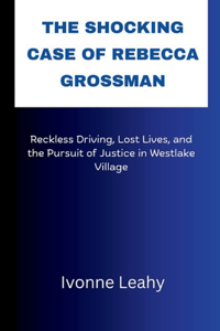 Shocking Case of Rebecca Grossman